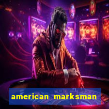 american marksman dinheiro infinito